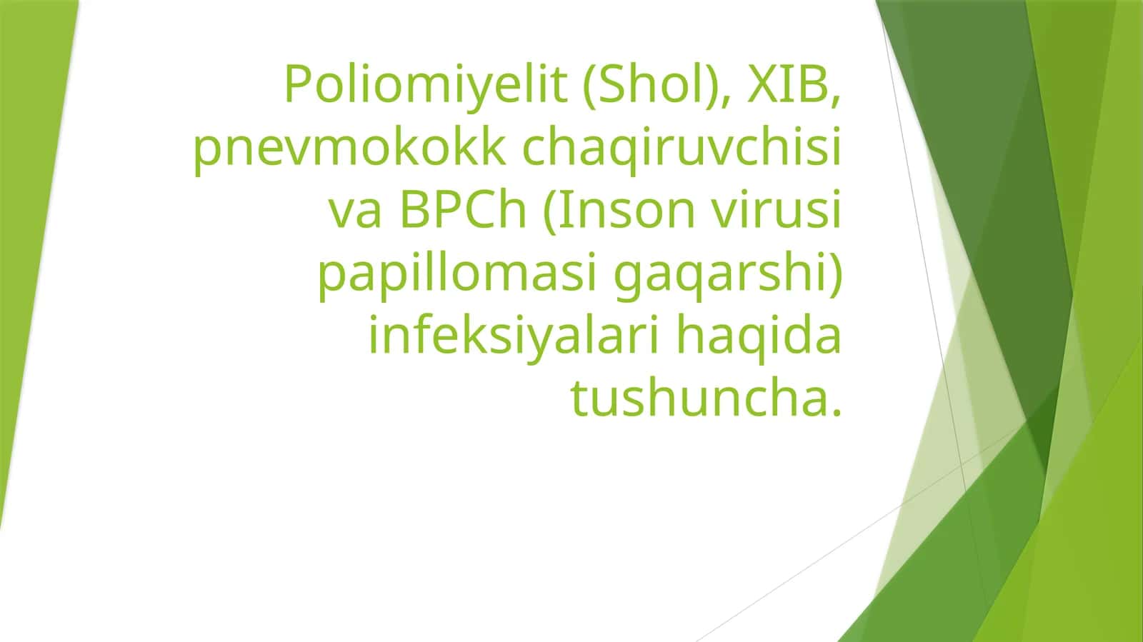 Poliomiyelit(Shol), XIB,pnevmokokkchaqiruvchisivaBPCh(Insonvirusipapillomasigaqarshi)infeksiyalarihaqidatushuncha 1