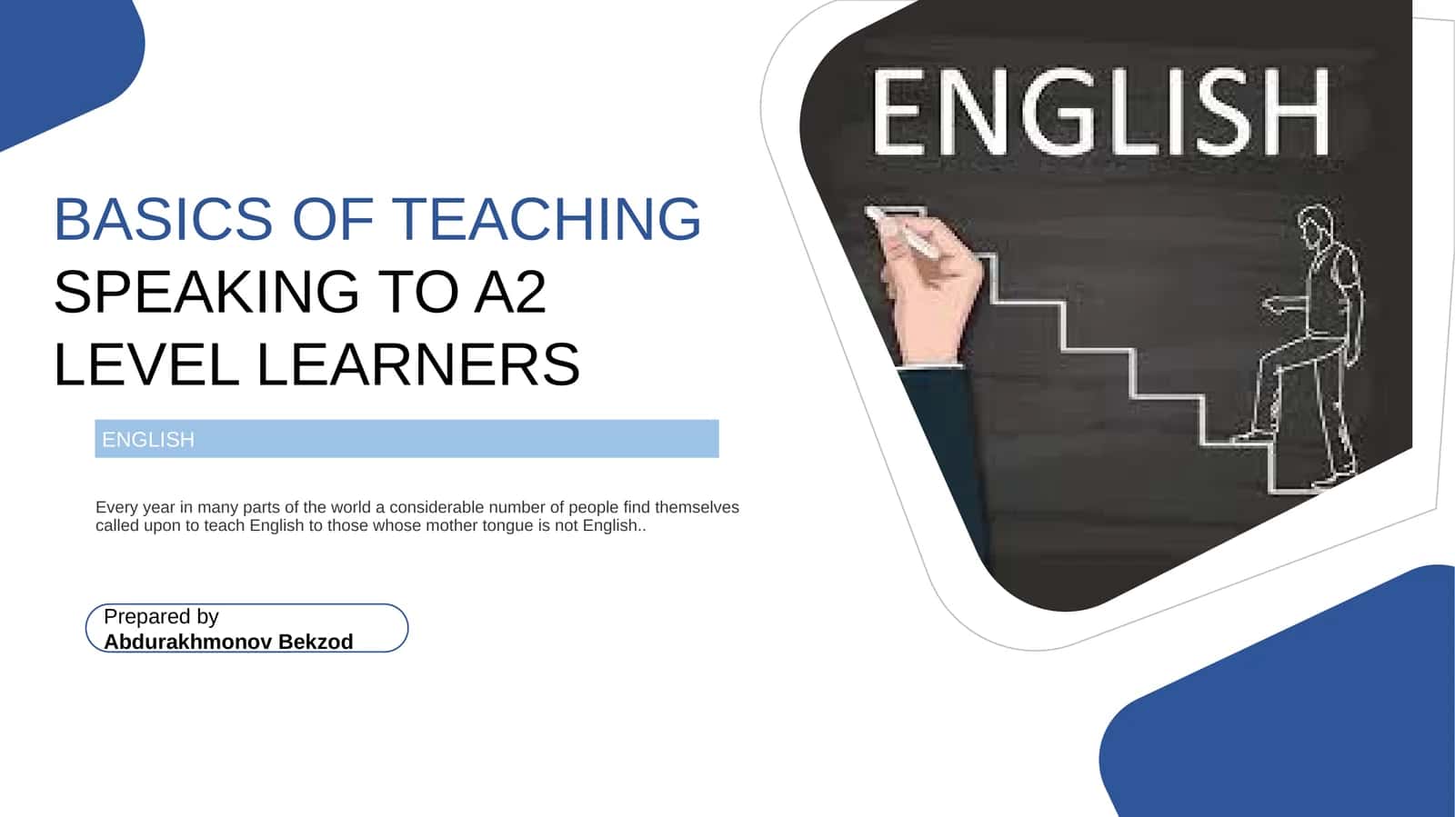 BASICS OF TEACHINGSPEAKING TO A2 LEVEL LEARNERS 1