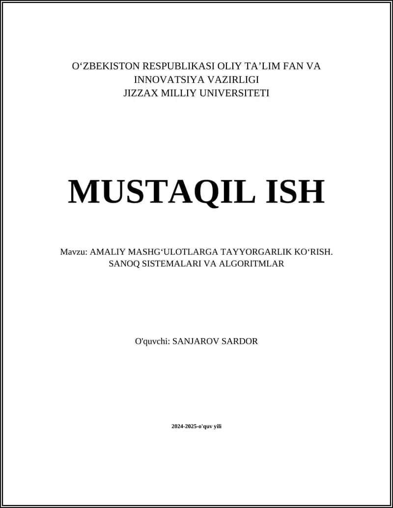 MUSTAQIL ISH Mavzu: AMALIY MASHGʻULOTLARGA TAYYORGARLIK KOʻRISH. SANOQ SISTEMALARI VA ALGORITMLAR 1