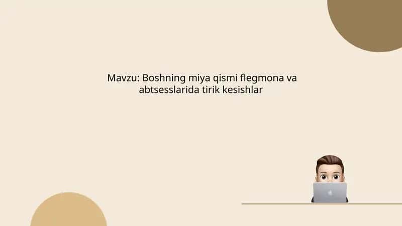 Boshning miya qismi flegmona va abtsesslarida tirik kesishlar 1