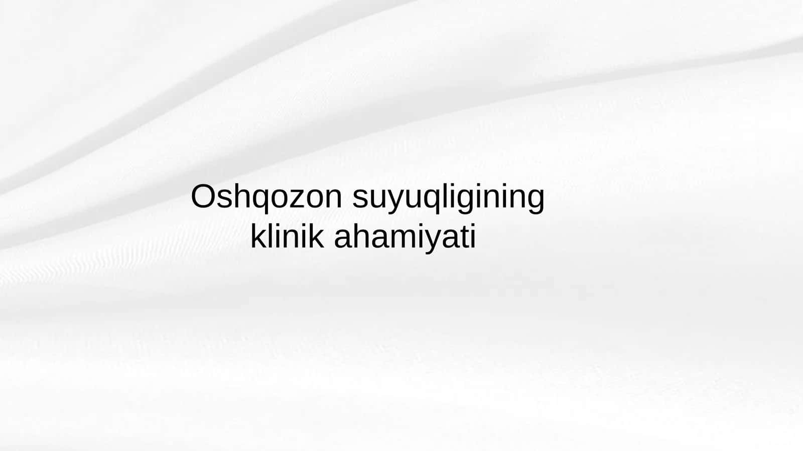 Oshqozonsuyuqligining klinikahamiyati 1
