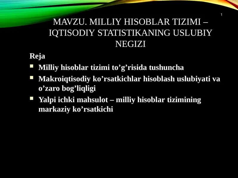 MILLIY HISOBLAR TIZIMI – IQTISODIY STATISTIKANING USLUBIY NEGIZI 1