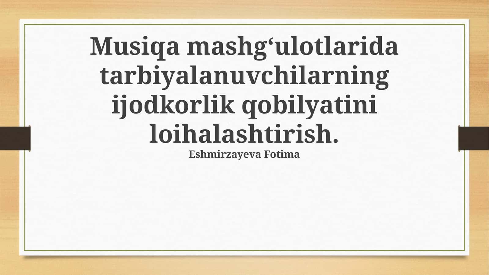 Musiqa mashg‘ulotlarida tarbiyalanuvchilarning ijodkorlik qobilyatini loihalashtirish 1
