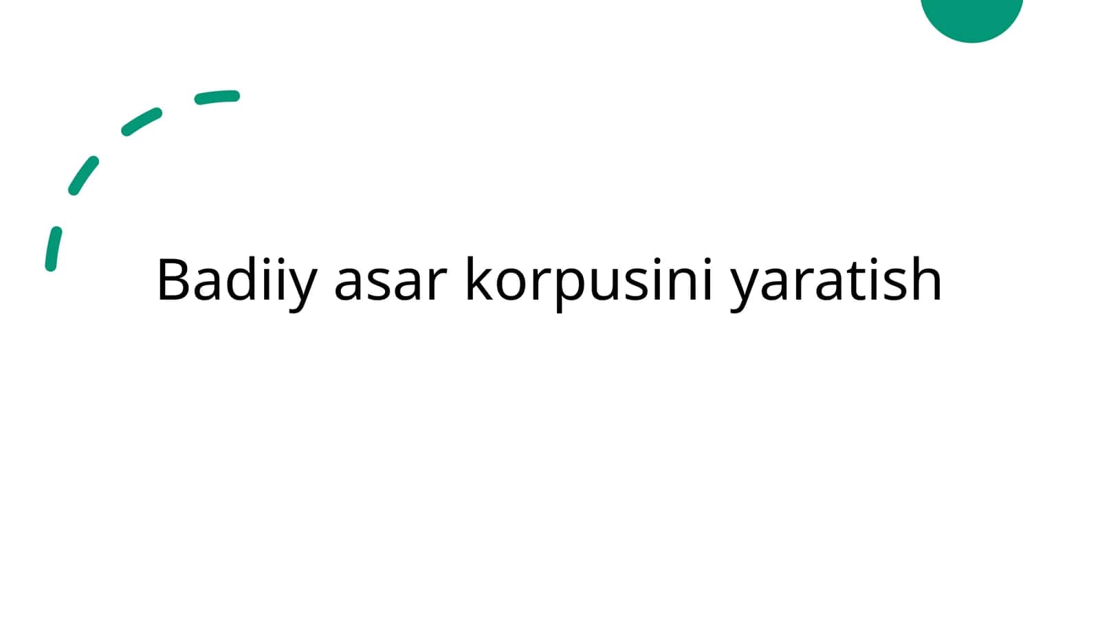 Badiiy asar korpusini yaratish 1