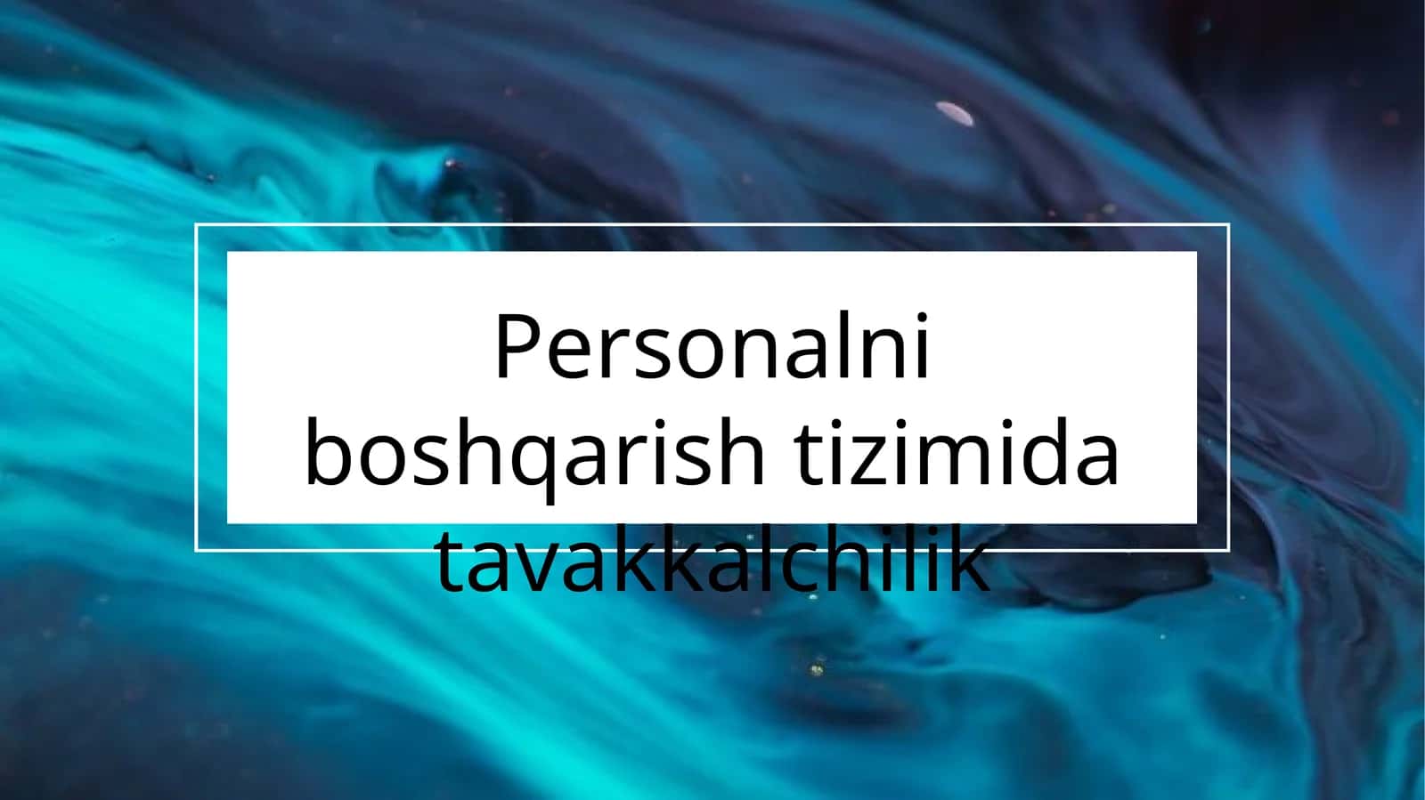 Personalni boshqarish tizimida tavakkalchilik 1