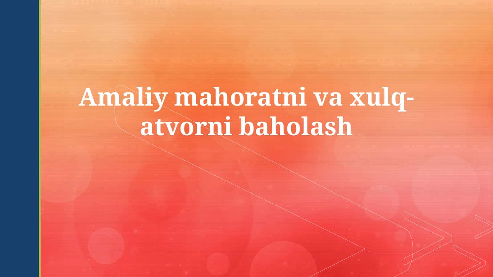 Amaliy mahoratni vaxulq-atvornibaholash 1