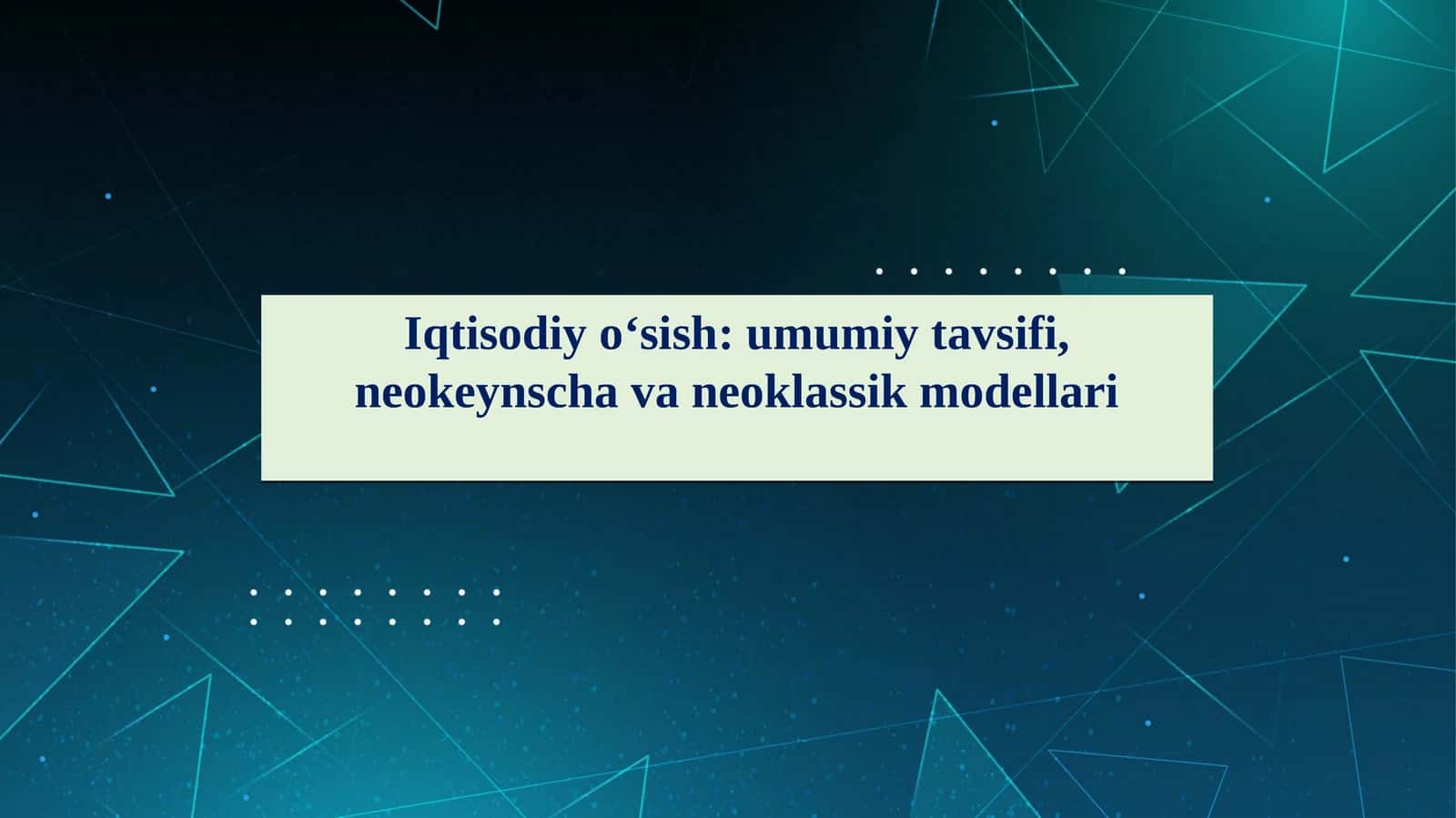 Iqtisodiy o‘sish: umumiy tavsifi, neokeynscha va neoklassik modellari 1