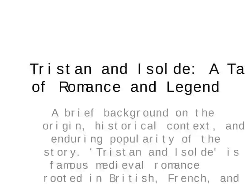Tristan and Isolde: A Tale of Romance and Legend