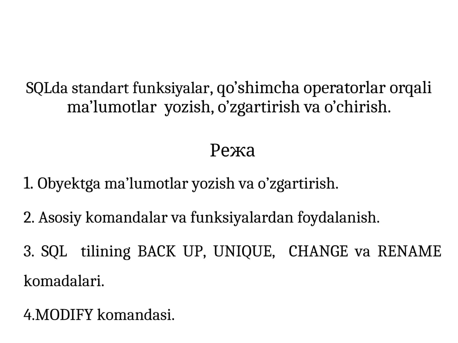 SQLda standart funksiyalar, qo’shimcha operatorlar orqali ma’lumotlar  yozish, o’zgartirish va o’chirish. 1