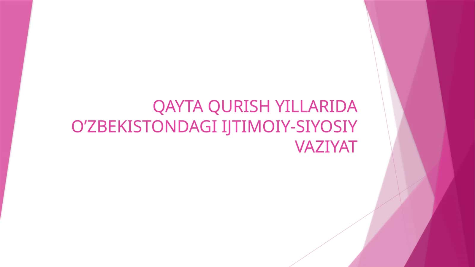 QAYTA QURISH YILLARIDA O’ZBEKISTONDAGI IJTIMOIY-SIYOSIY VAZIYAT 1