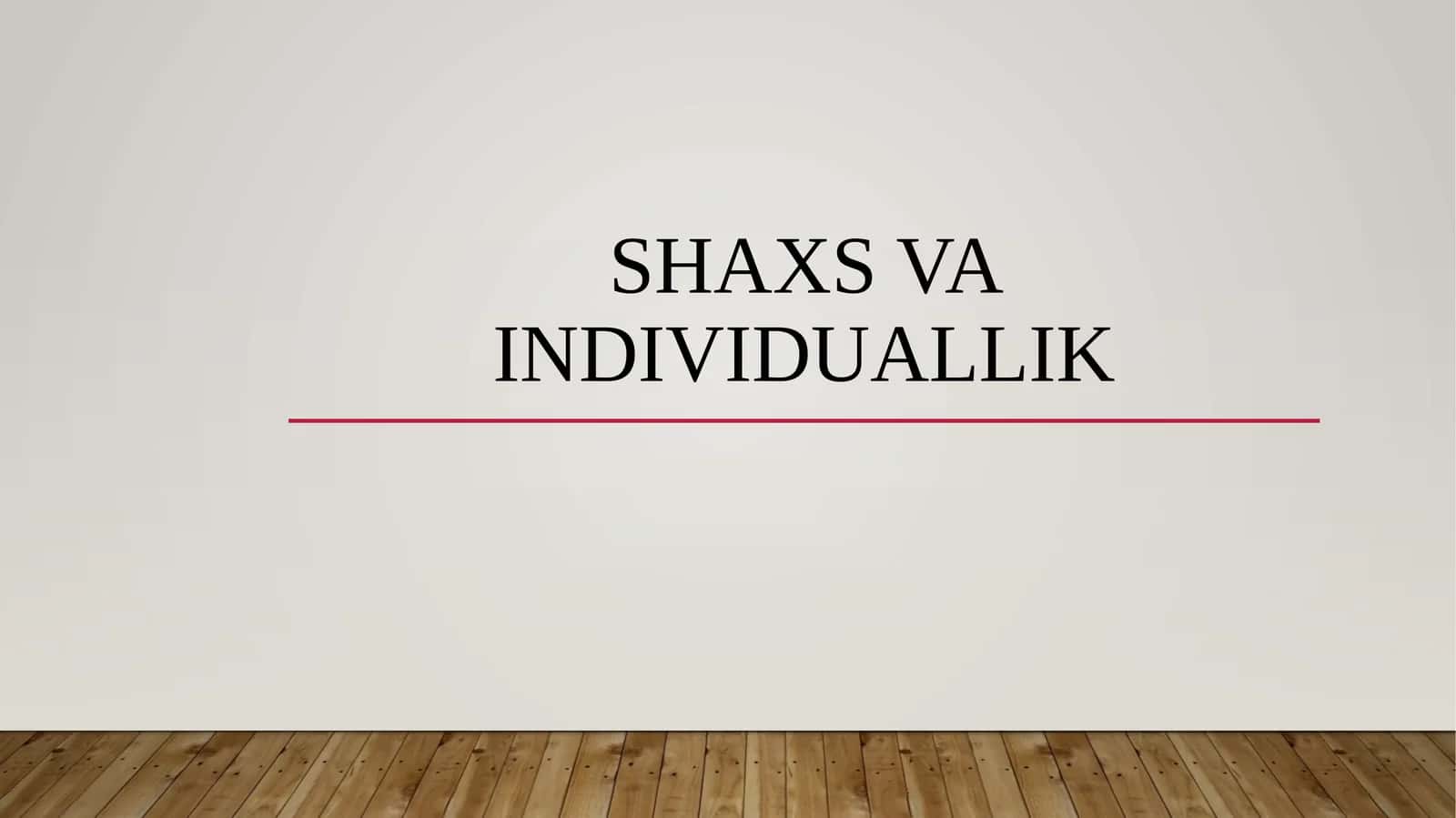 Shaxs va individuallik 1