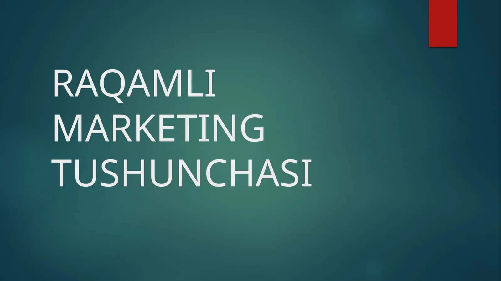 RAQAMLI MARKETING TUSHUNCHASI 1