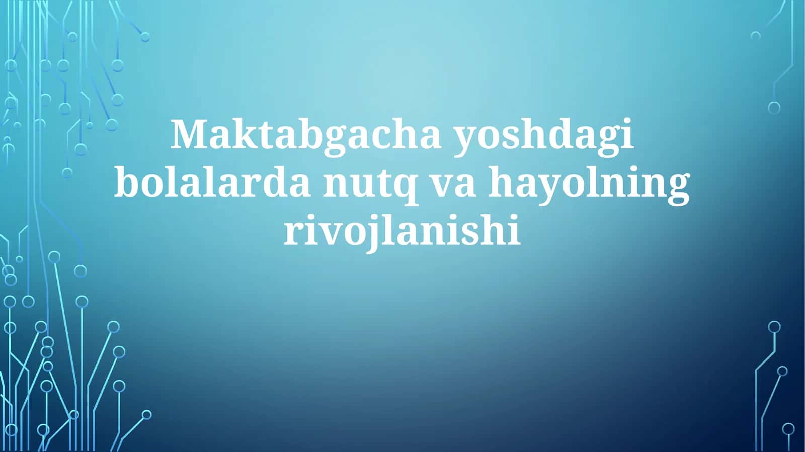 Maktabgachayoshdagibolalardanutqvahayolningrivojlanishi 1