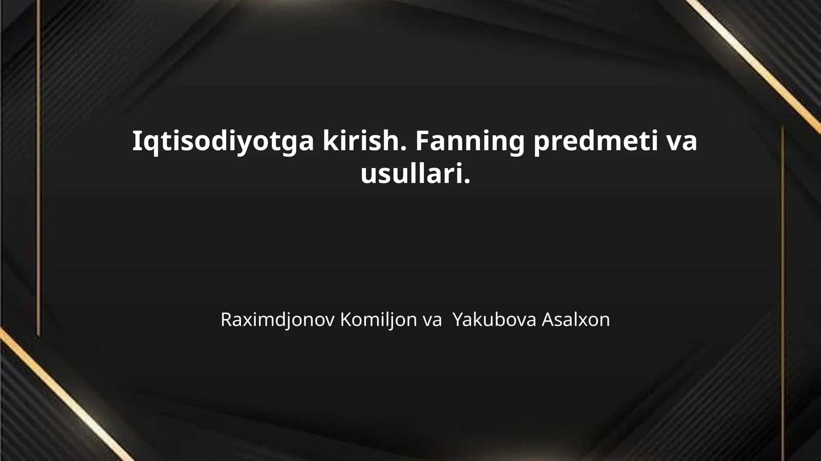 Iqtisodiyotga kirish. Fanning predmeti va usullari. 1