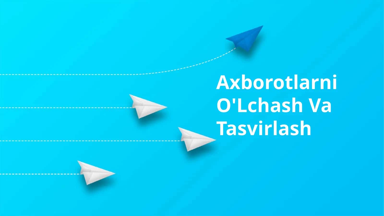 Axborotlarni O'Lchash Va Tasvirlash 1