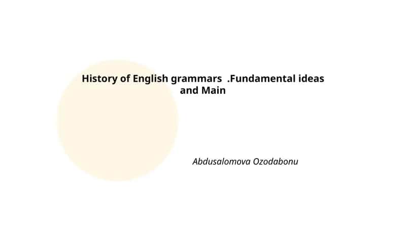 History of English grammars.Fundamental ideas and Main 1