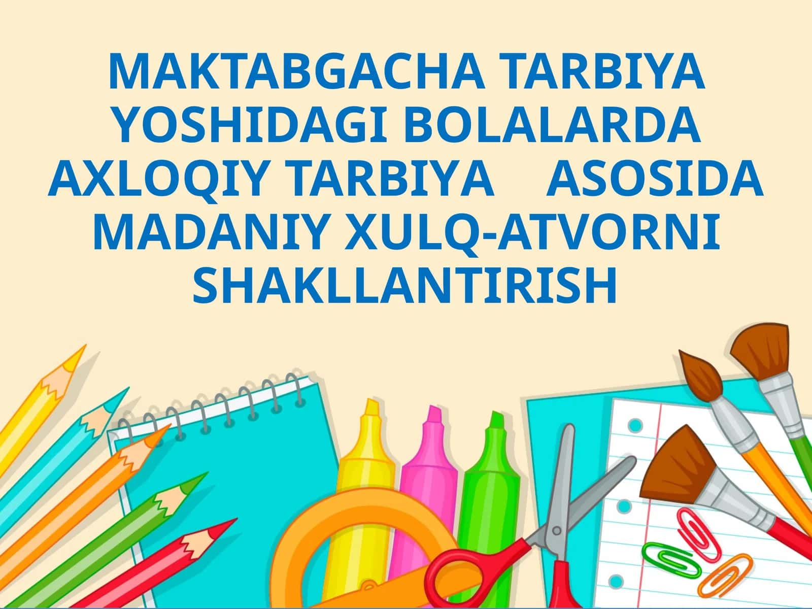 MAKTABGACHA TARBIYA YOSHIDAGI BOLALARDA AXLOQIYTARBIYAASOSIDA MADANIY XULQ-ATVORNI SHAKLLANTIRISH 1