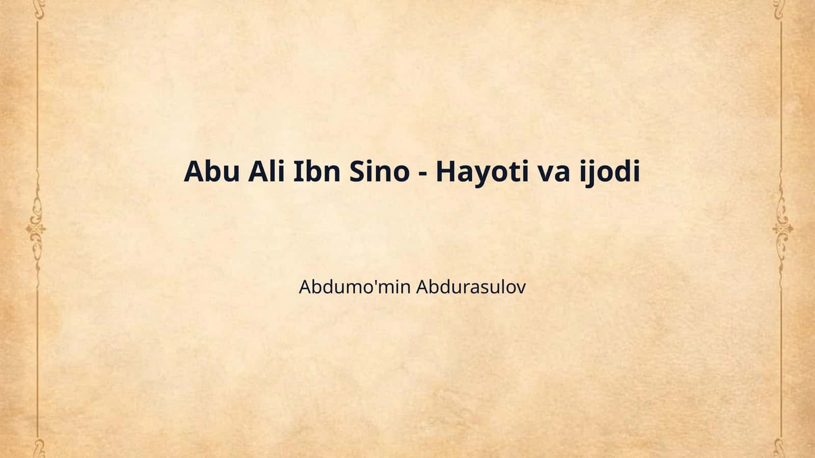 Abu Ali Ibn Sino - Hayoti va ijodi 1