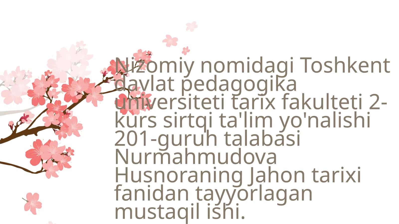 Nizomiynomidagi Toshkent davlat pedagogika universiteti tarix fakulteti 2-kurs ir tqita'lim yo'nalishi 201-guruh talabasi Nurmahmudova Husnoraning Jahon tarixi fanidan tayyorlagan mustaqilishi 1