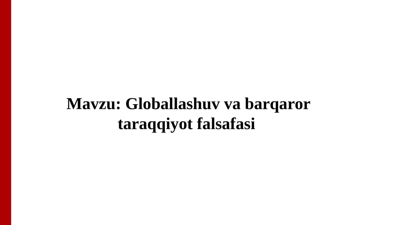 Globallashuv va barqaror taraqqiyot falsafasi 1