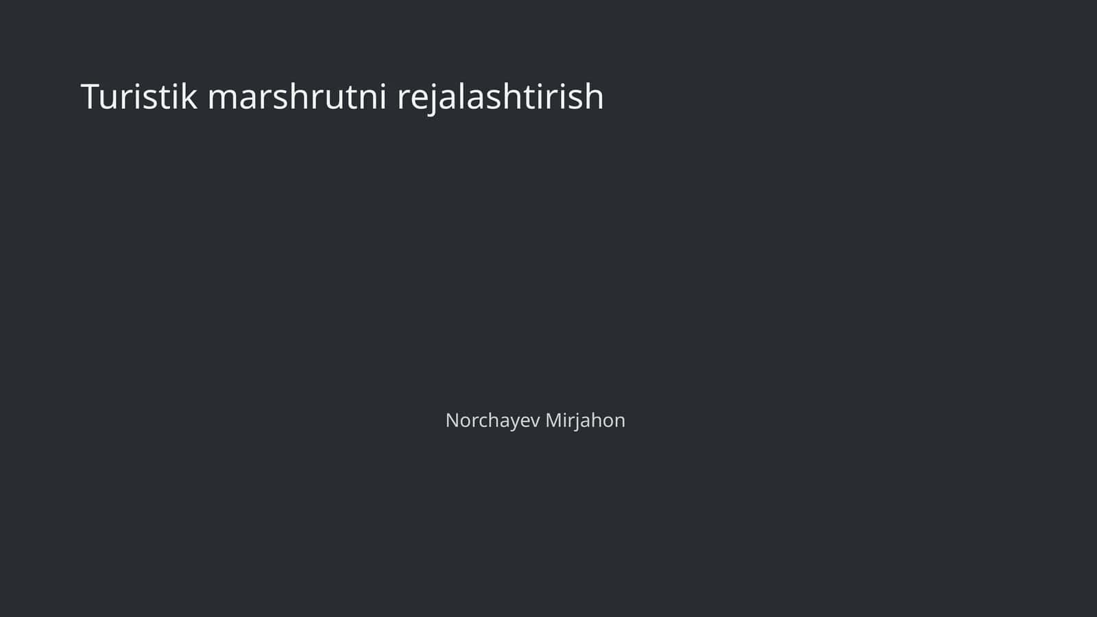 Turistik marshrutni rejalashtirish 1