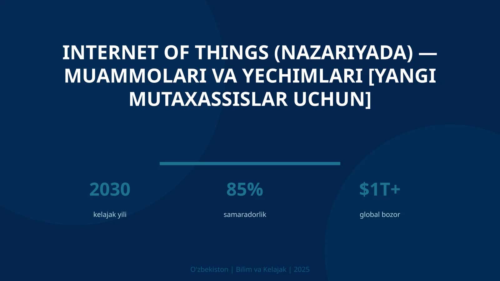Internet of Things (NAZARIYADA) — MUAMMOLARI VA YECHIMLARI [YANGI MUTAXASSISLAR UCHUN] 1