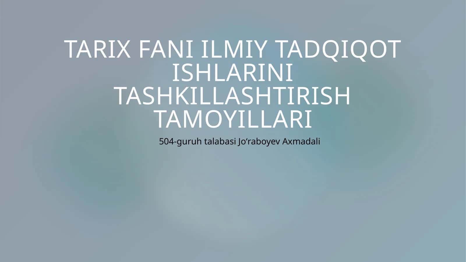 Tarix fanidagi ilmiy tadqiqotlarini tashkil etish tamoyillari 1