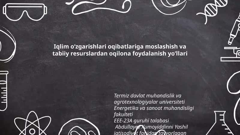 Iqlim oʻzgarishlari oqibatlariga moslashish va tabiiy resurslardan oqilona foydalanish yoʻllari 1