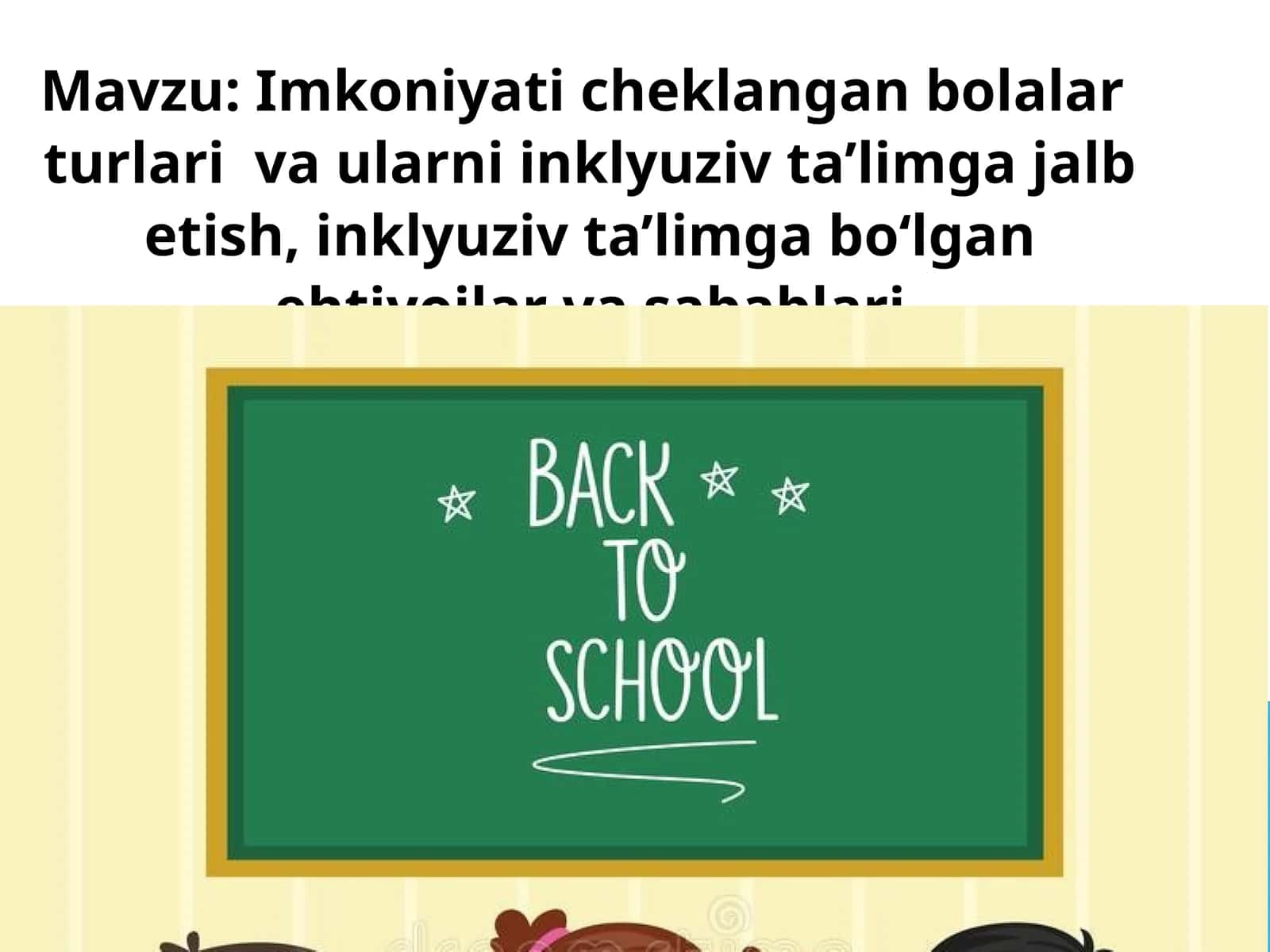 Imkoniyati cheklangan bolalar turlari va ularni inklyuziv ta’limga jalb etish, inklyuziv ta’limga bo‘lgan ehtiyojlar va sabablari 1
