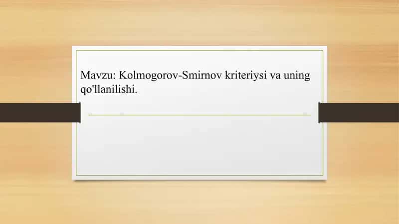 Kolmogorov-Smirnov kriteriysi va uning qo'llanilishi 1