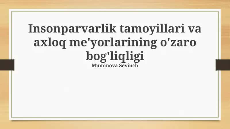 Insonparvarlik tamoyillari va axloq me'yorlarining o'zaro bog'liqligi 1