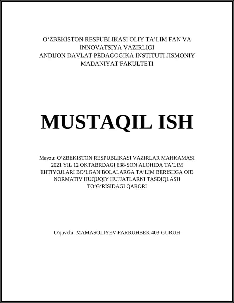 O‘ZBEKISTON RESPUBLIKASI VAZIRLAR MAHKAMASI 2021 YIL 12 OKTABRDAGI 638-SON ALOHIDA TAʼLIM EHTIYOJLARI BOʻLGAN BOLALARGA TAʼLIM BERISHGA OID NORMATIV HUQUQIY HUJJATLARNI TASDIQLASH TOʼGʻRISIDAGI QARORI 1