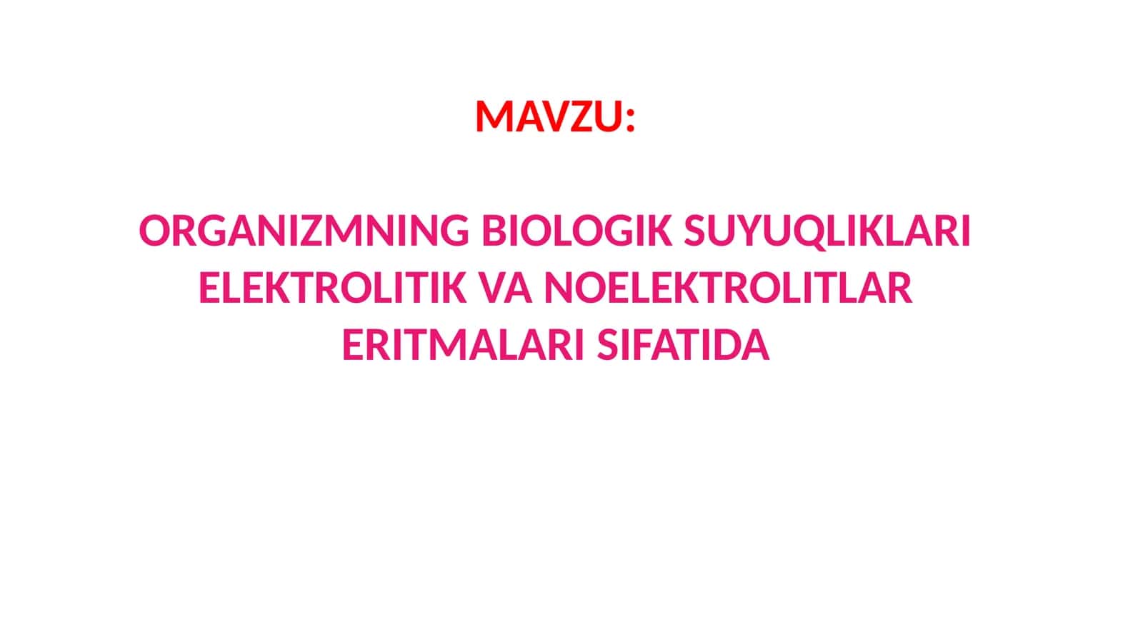 Organizmning biologik suyuqliklari: Elektrolitik va noelektrolitlar eritmalar sifatida 1