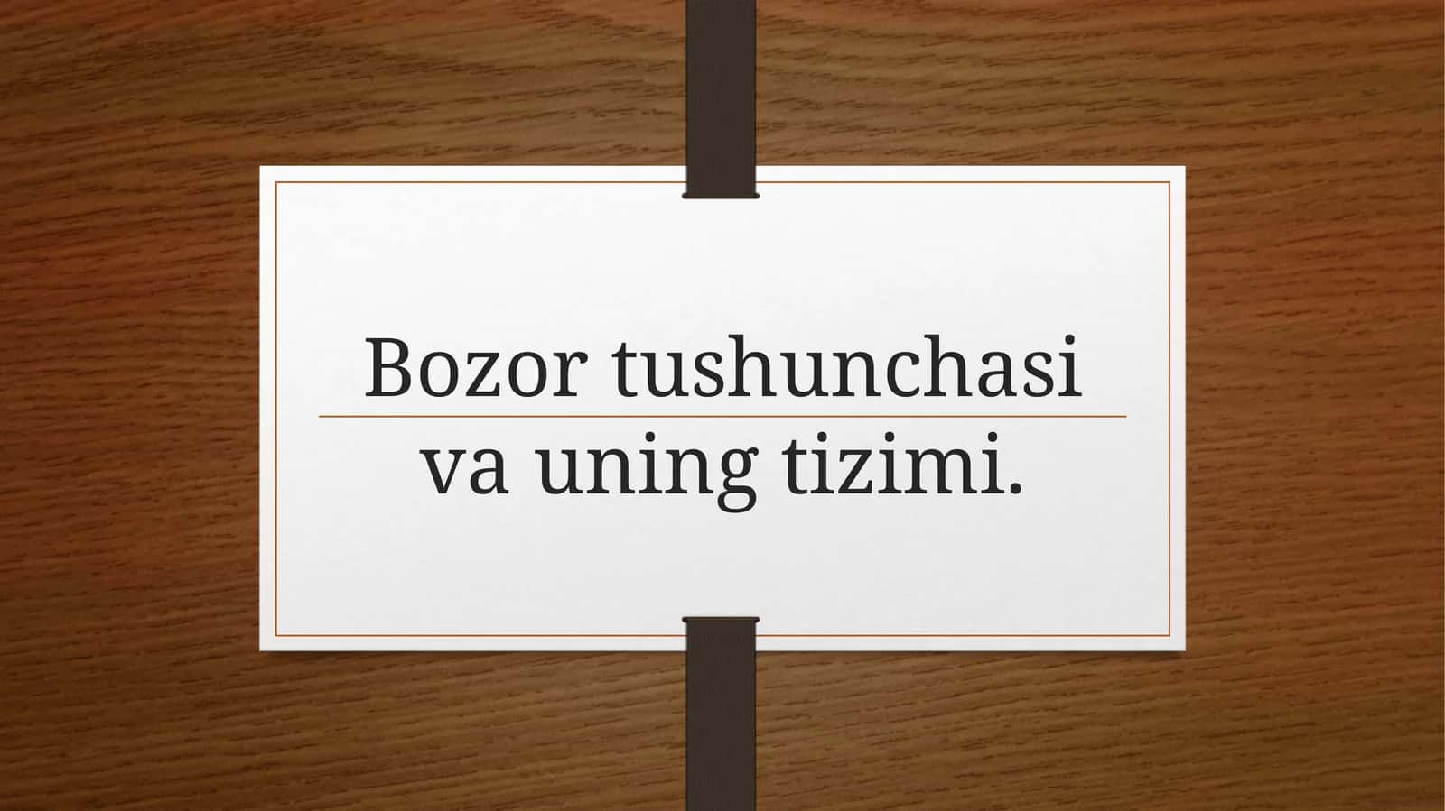 Bozor tushunchasi va uning tizimi 1