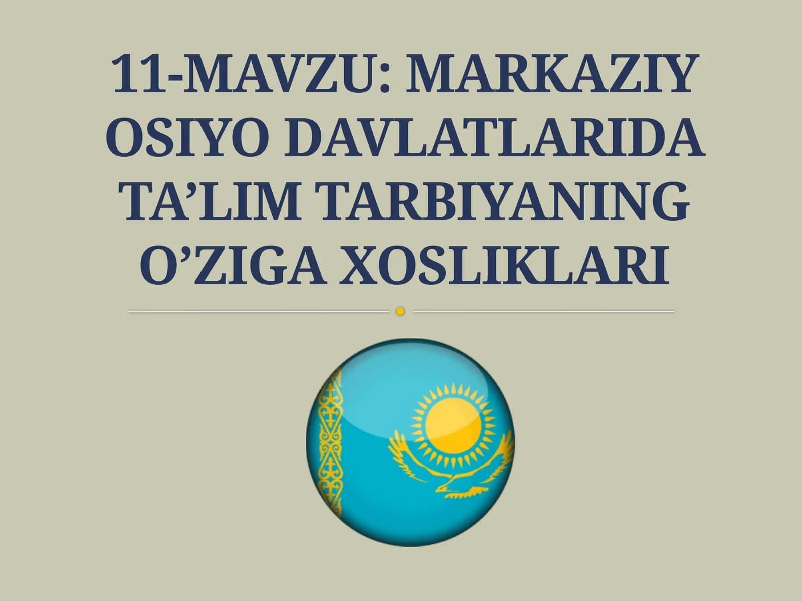 MARKAZIY OSIYO DAVLATLARIDA TA’LIM TARBIYANING O’ZIGAXOSLIKLARI 1