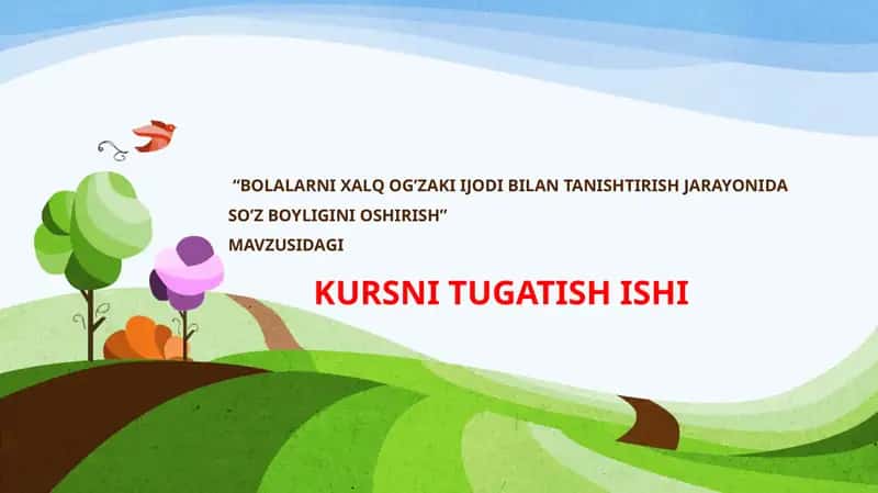 Bolalarni xalq og’zaki ijodi bilan tanishtirish jarayonida so’z boyligini oshirish. 1