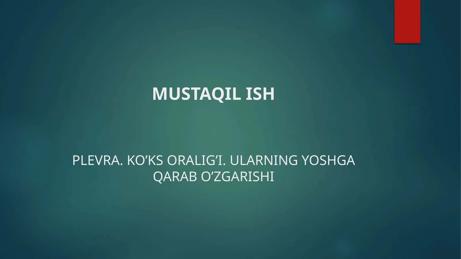 PLEVRA. KO’KS ORALIG’I. ULARNING YOSHGA QARAB O’ZGARISHI 1