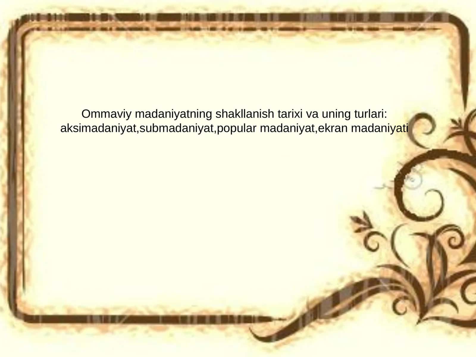 Ommaviy madaniyatning shakllanish tarixi va uning turlari 1