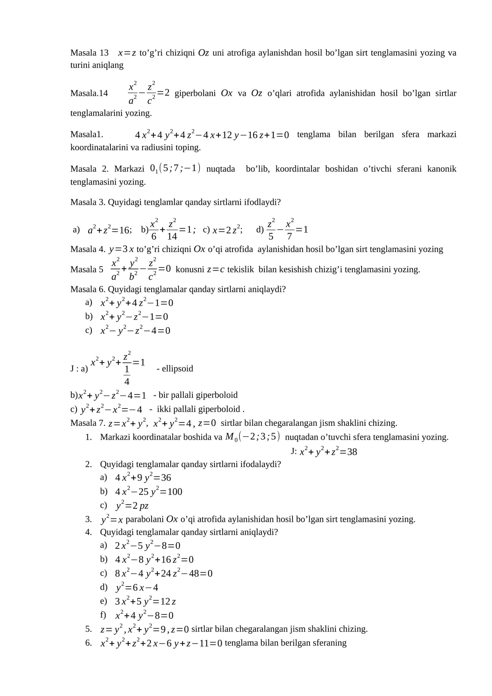 Masala 13 <latex>x=z</latex> to’g’ri chiziqni <latex>Oz</latex> uni atrofiga aylanishdan hosil bo’lgan sirt tenglamasini yozing va turini aniqlang 1