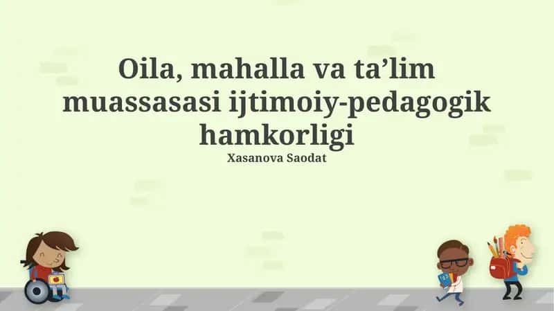 Oila, mahalla va ta’lim muassasasi ijtimoiy-pedagogik hamkorligi 1