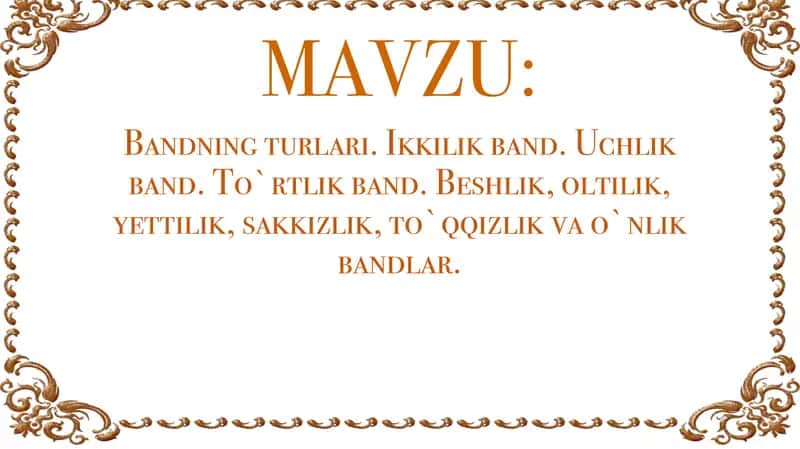 Bandning turlari. Ikkilik band. Uchlik band. To`rtlik band. Beshlik, oltilik, yettilik, sakkizlik, to`qqizlik va o`nlik bandlar. 1