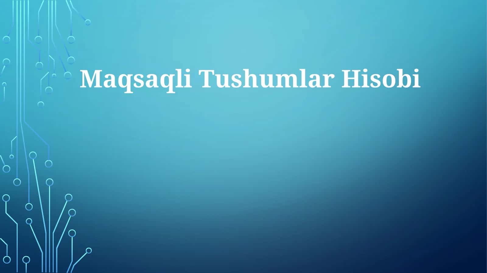 Maqsaqli tushumlar hisobi 1