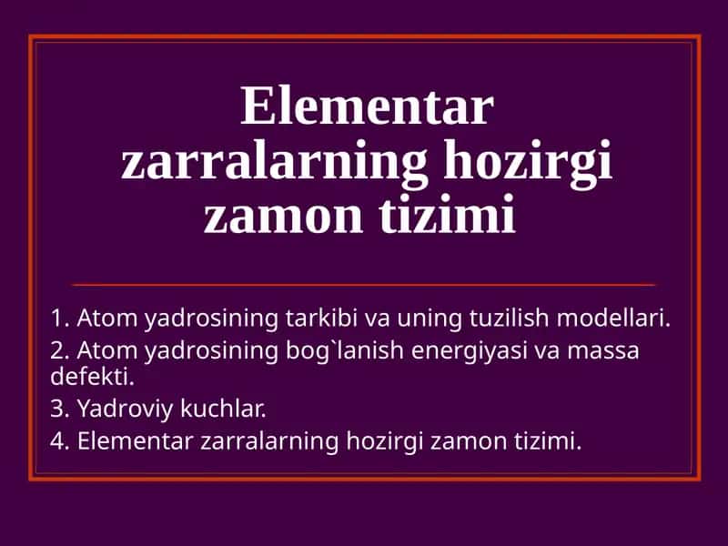 Elеmеntar zarralarning hоzirgi zamоn tizimi 1