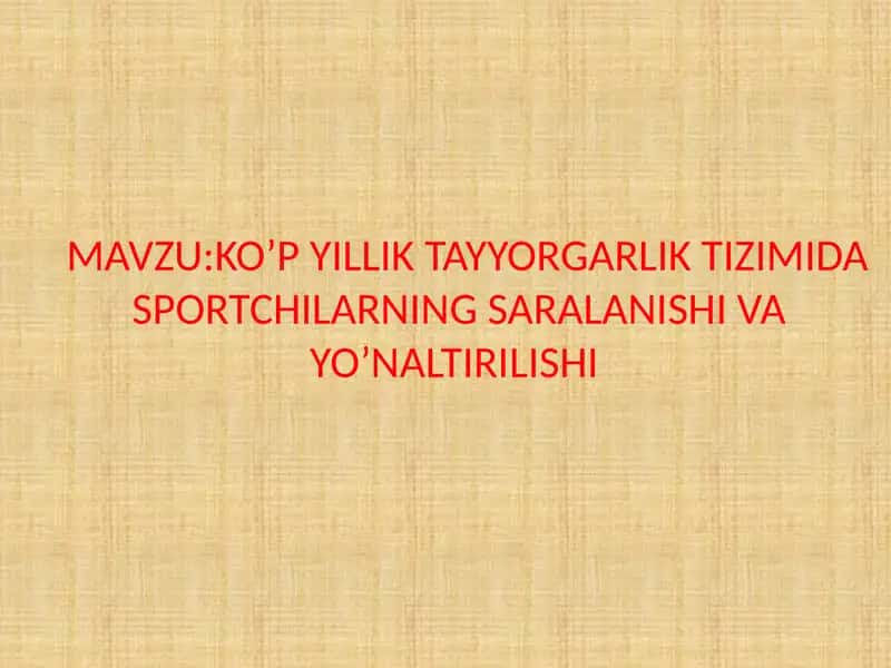 KO’P YILLIK TAYYORGARLIK TIZIMIDA SPORTCHILARNING SARALANISHI VA YO’NALTIRILISHI 1