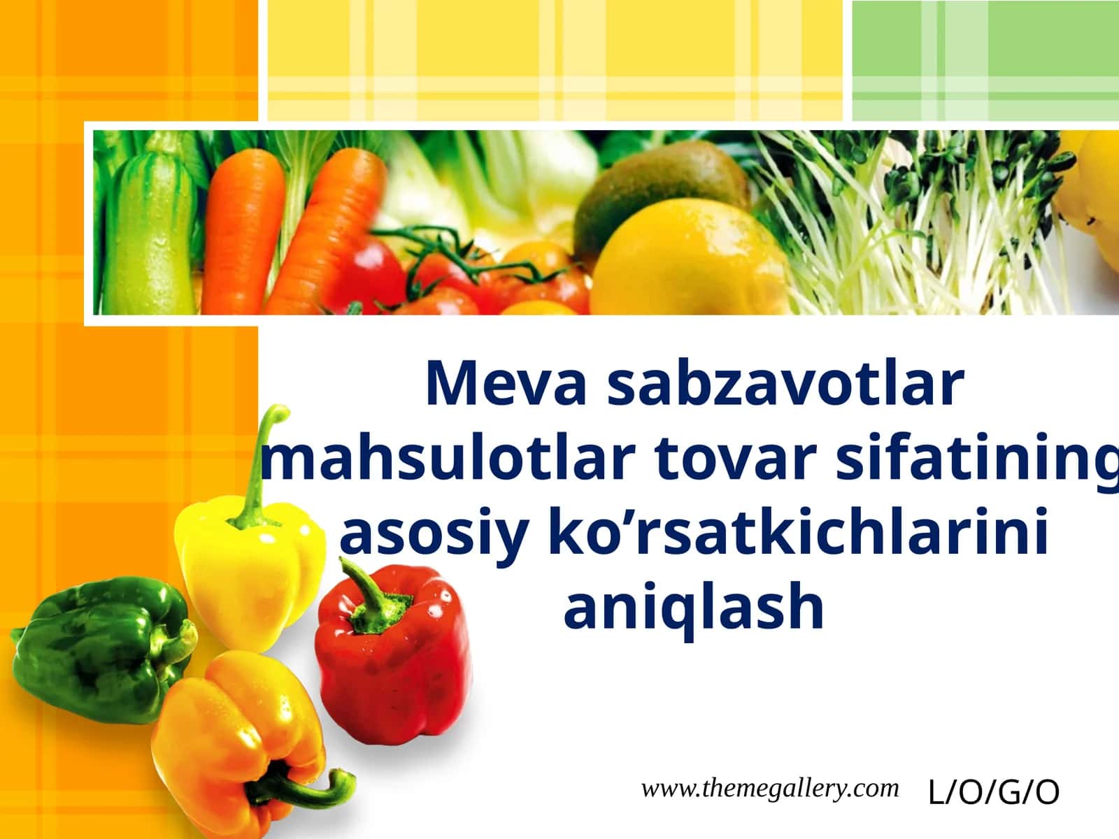 Meva-sabzavotlar, mahsulotlar va tovar sifatining asosiy ko’rsatkichlarini aniqlash 1