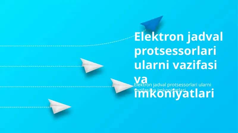 Elektron jadval protsessorlari ularni vazifasi va imkoniyatlari 1