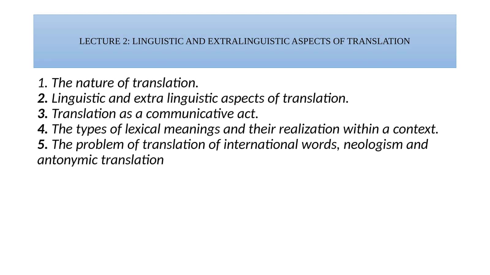 LECTURE 2: LINGUISTIC AND EXTRALINGUISTIC ASPECTS OF TRANSLATION 1