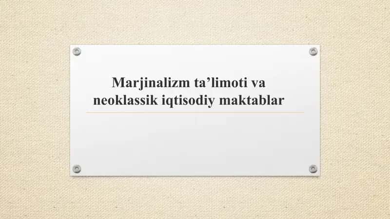 Marjinalizm ta’limoti va neoklassik iqtisodiy maktablar 1