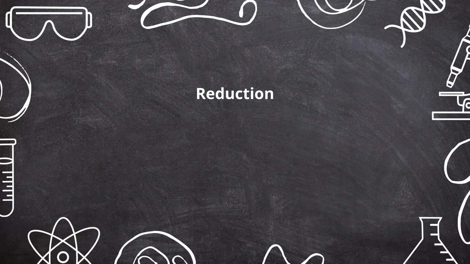 Reduction 1