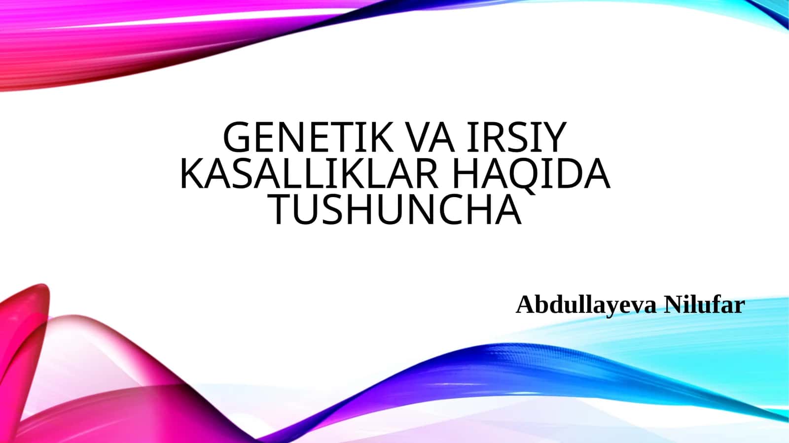 Genetik va irsiy kasalliklar haqida tushuncha 1